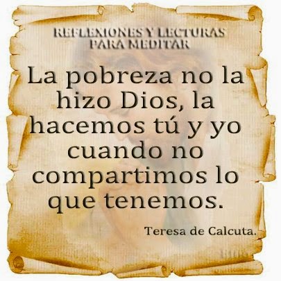 La pobreza no la hizo Dios, la hacemos tu y yo cuando no compartimos lo que tenemos