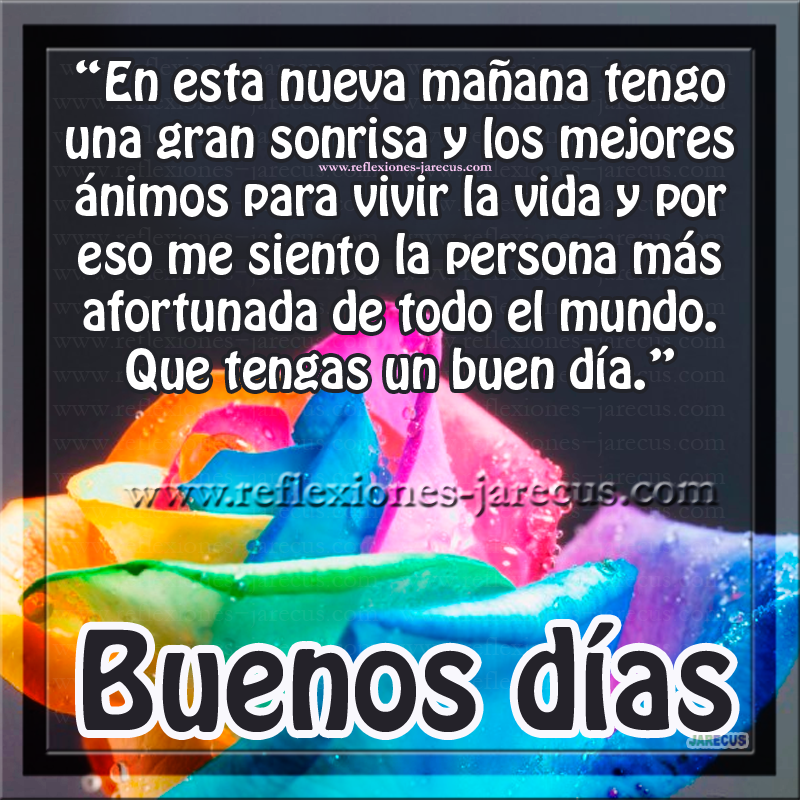 Que tengas un buen día, Buenos días - Imágenes con frases