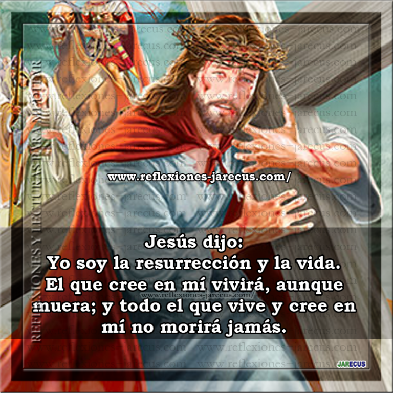 Jesús dijo: yo soy la resurrección y la vida - Frases Semana Santa