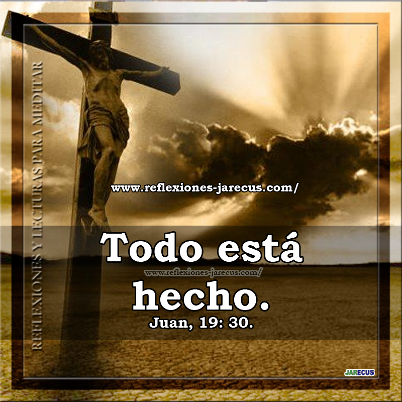 Sexta palabra : Todo está hecho Sexta palabra : Todo está hecho