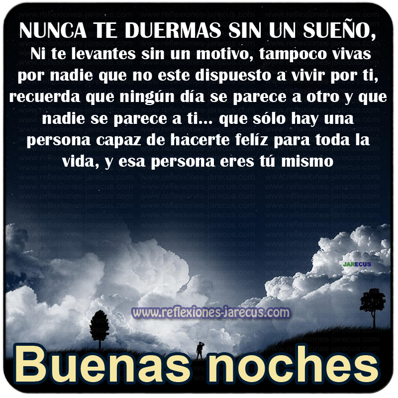Nunca te duermas sin un sueño, Buenas noches - Frases en imágenes