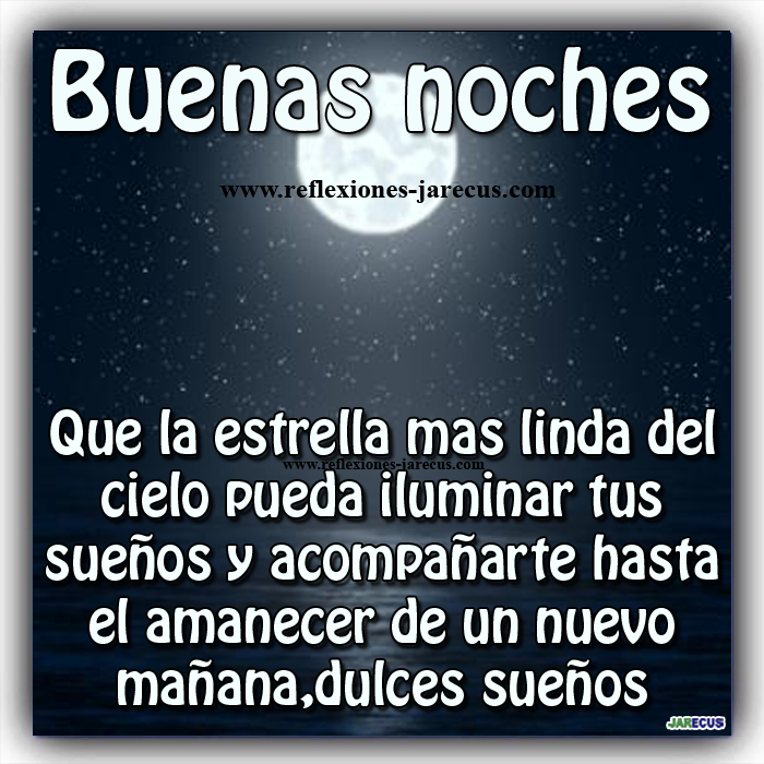 Que la estrella del cielo ilumine tus sueños, Buenas noches