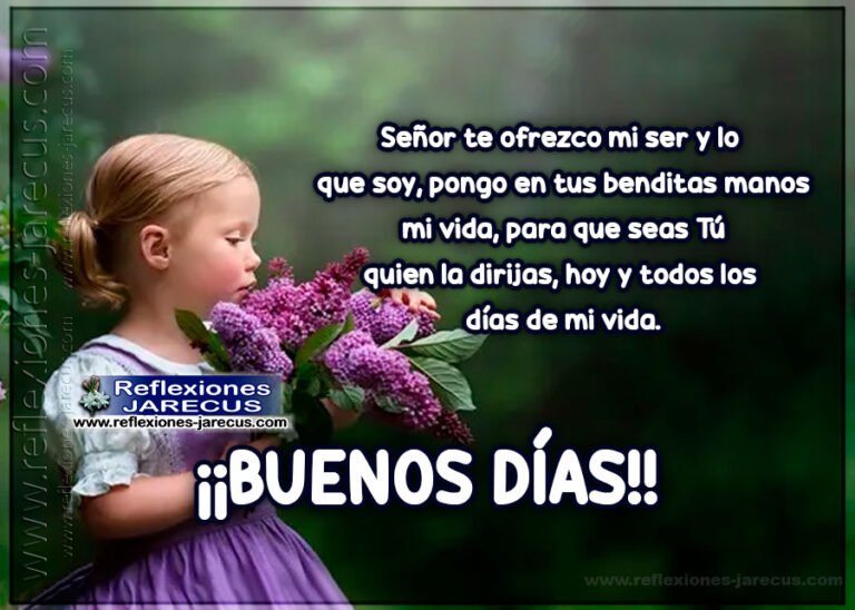Señor te ofrezco mi ser y lo que soy, Buenos días - Frases en imágenes