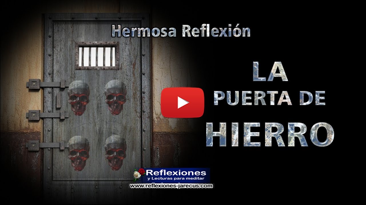 La puerta de hierro - Reflexiones de la vida.