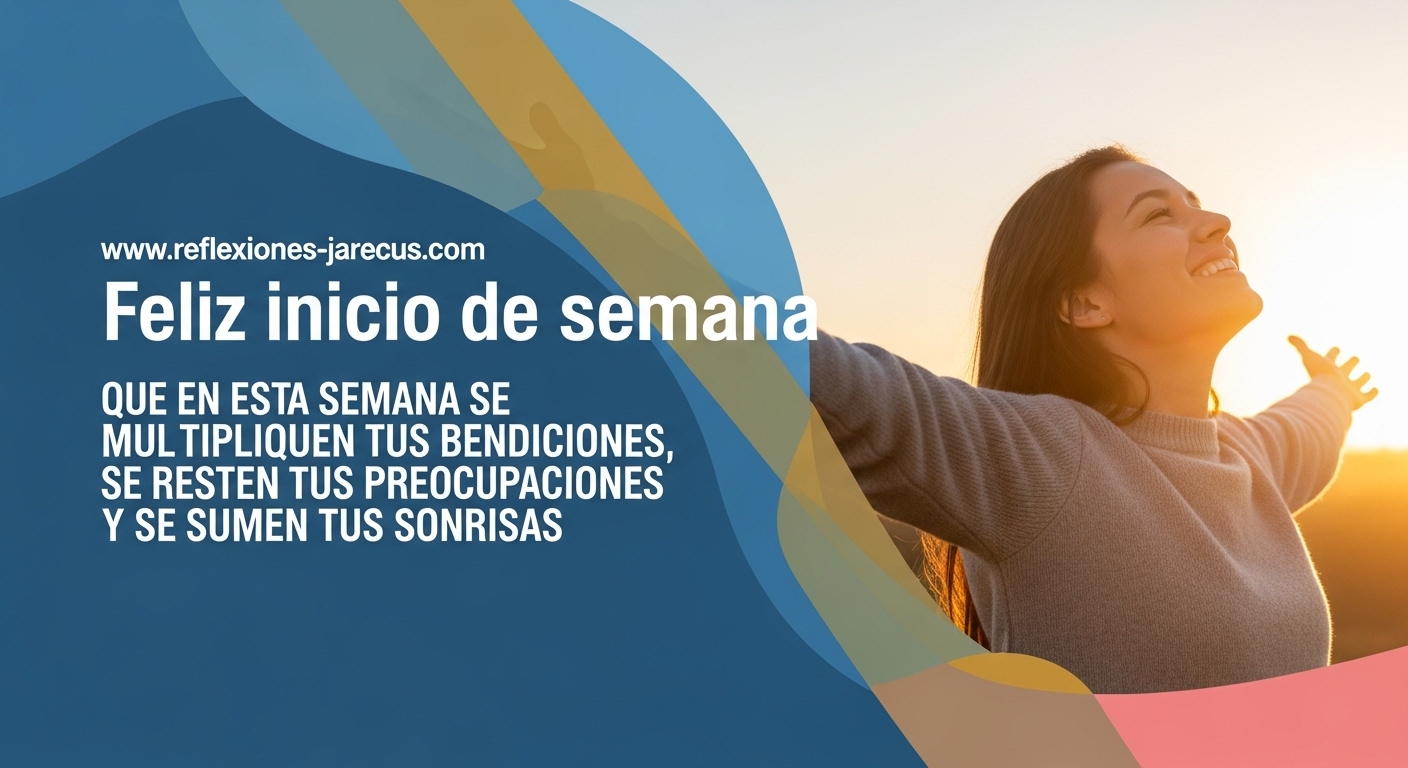 Feliz inicio de semana con bendiciones y sonrisas