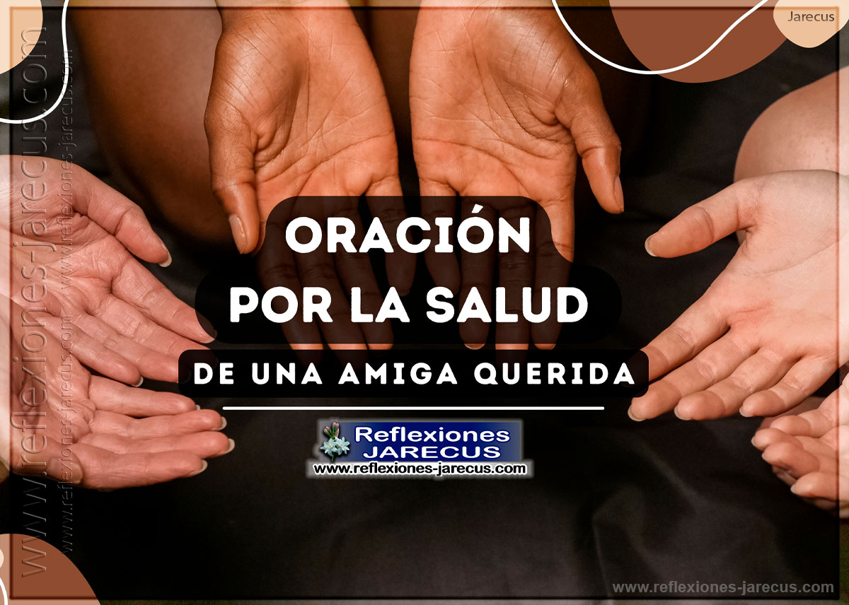 Oración por la Salud de una Amiga Querida