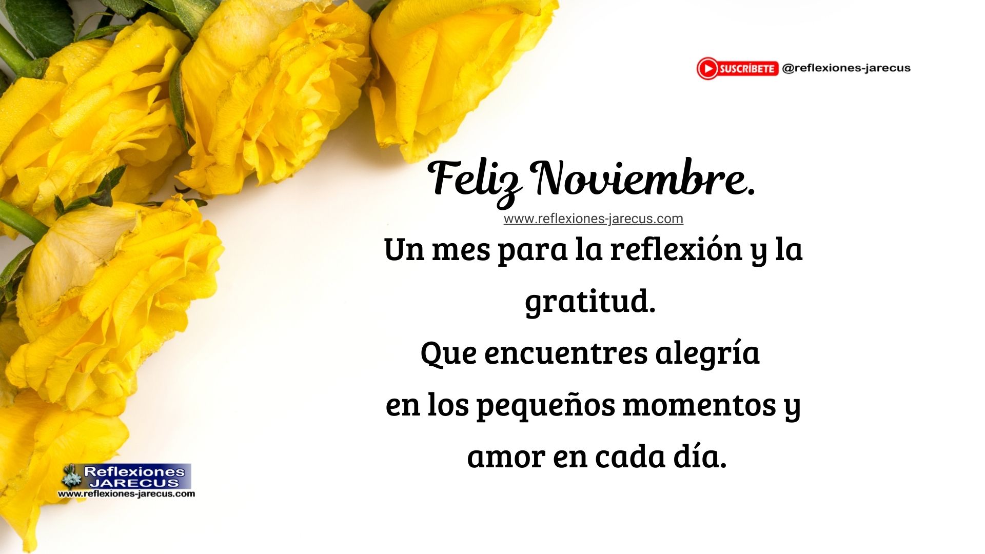 Rosas amarillas en un fondo blanco con la frase "Feliz Noviembre
