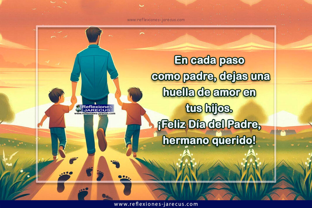 Frases para Mi Hermano en el Día del Padre