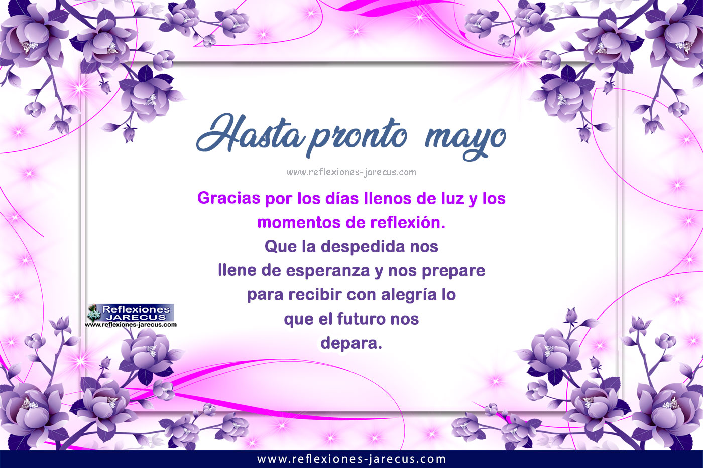 ¡Hasta pronto, mayo! Gracias por los días llenos de luz y los momentos de reflexión. Que la despedida nos llene de esperanza y nos prepare para recibir con alegría lo que el futuro nos depara.