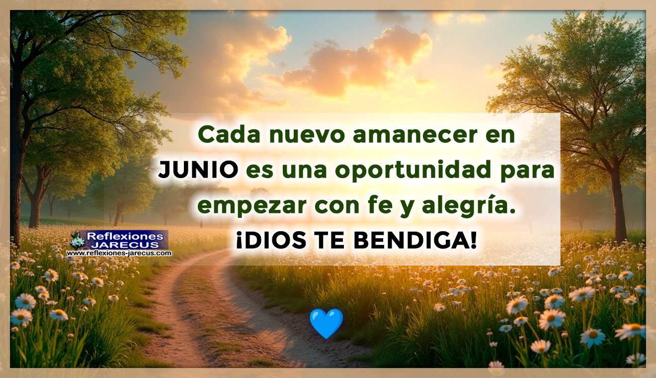 Amanecer en junio con luz dorada iluminando un paisaje natural lleno de flores silvestres, árboles verdes y un sendero que atraviesa el campo; cielo claro con espacio para una frase inspiradora.