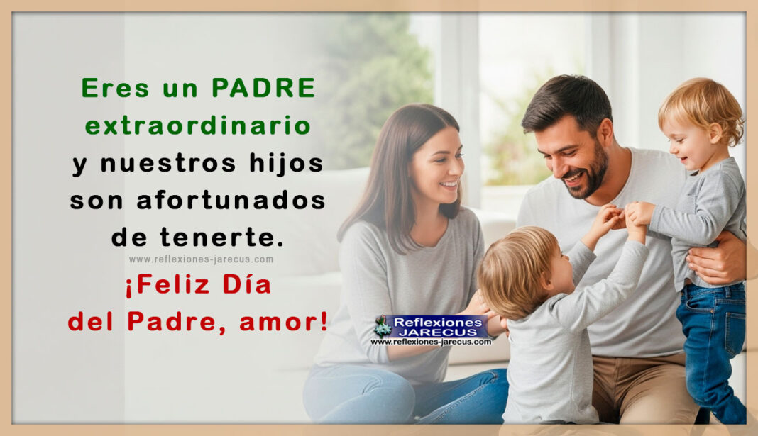 Frases Emotivas, Mensajes y Dedicatorias para el día del padre
