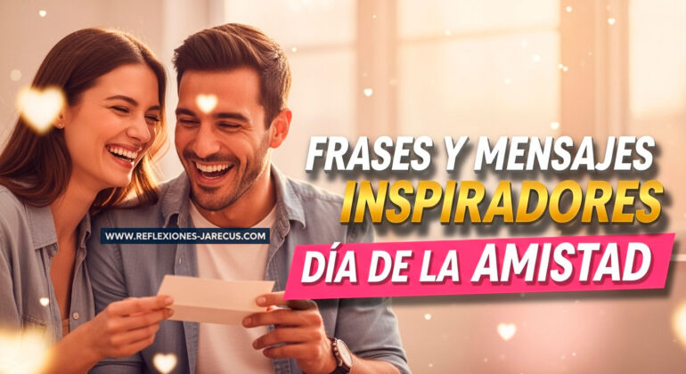 Frases y Mensajes para el Día Internacional de la Amistad
